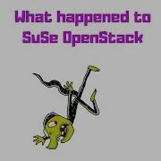 What Happened To SuSe Open Stack