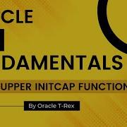 Oracle SQL How To Use Character Functions UPPER LOWER INITCAP Part 2 Lesson 35