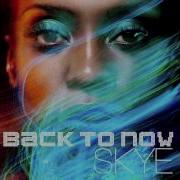 SKYE Back To Now Track 4 Nowhere