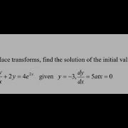 Using Laplace Transforms Find The Solution Of The Initial Value Problem