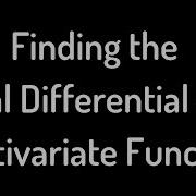 Finding The Total Differential Of A Multivariate Function Example 1