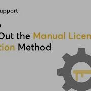 Support How To Carry Out The Manual License Activation Method