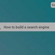 How To Build A Search Engine Like Google