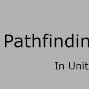 Meando Lessons How To Make A Pathfinding For Unity