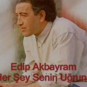 Edip Akbayram Her Şey Senin Uğruna