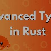 Advanced Types In Rust