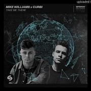 Mike Williams X Curbi Take Me There Extended Mix