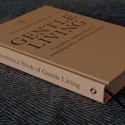 The Monocle Book Of Gentle Living