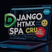 Django HTMX SPA CRUD Tutorial Build A Single Page Application With Django HTMX