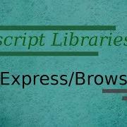 Javascript Libraries Express And Browserify