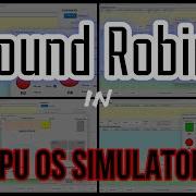 Mastering Round Robin Scheduling Algorithm CPU OS Simulation Tutorial Cpu Roundrobin Simulator