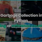 Garbage Collection In Python Explained