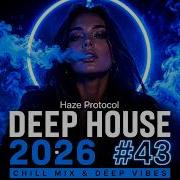 Deep House 2026 Essentials Chill Mix Deep Vibes 43