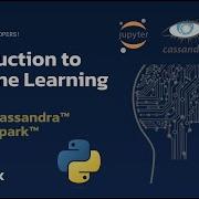 Intro To Machine Learning With Apache Cassandra And Apache Spark
