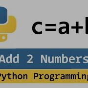Sum Of Two Numbers Addition Of 2 Nums Python Example Program