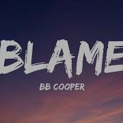 BB Cooper Blame Lyrics Video