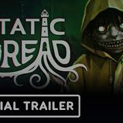 Static Dread Official Gameplay Trailer
