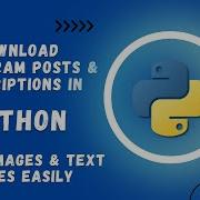 Download Instagram Posts Descriptions In Python Save Images Text Files