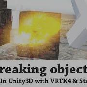 Breaking Apart Objects In Unity3D With VRTK4 And Steam VR 2 0