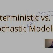 Lesson 9 Deterministic Vs Stochastic Modeling