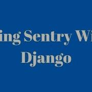 Tracking Apps Errors In Django With Sentry