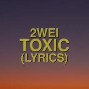 2WEI Toxic Official Britney Spears Epic Cover Lyrics