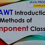L77 Java AWT Introduction Methods Of Component Class Java Programming Lectures In Hindi