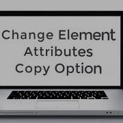 Change Element Attributes Copy Option