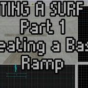 Creating A Surf Map Part 1 Creating Basic Surf Ramps