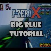 F Zero X Tutorial Big Blue