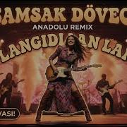 Samsak Döveci Langıdı Lan Lan Anadolu Remix Psychedelic Anatolian Rock