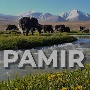 Journey To The Rooftop Of The World Pamir Highway Travel Documentary