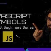 08 JavaScript Symbols JavaScript Beginners Series 2021