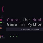 Guess The Number In Python Beginner Python Projects Projects Explained