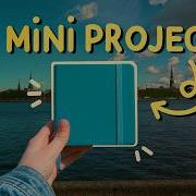 Why You Need A Mini Creative Project