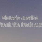 Victoria Justice Freak The Freak Out LYRICS