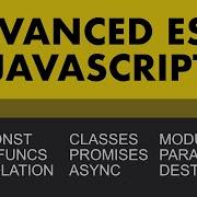 Advanced Javascript ES6 Learn Web Development Now