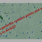 How To Generate Random Points And Extract Values In ArcGIS