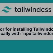 Error For Installing Tailwindcss Specifically With Npx Tailwindcss Init