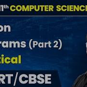 Class 11 NCERT Computer Science Chapter 6 Python Programs Part 2 Practical