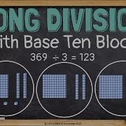 Long Division Using Base Ten Blocks Equal Sharing Strategy