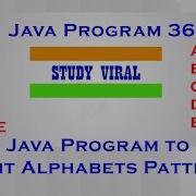 Java Program 36 Java Program To Print Alphabet Patterns Study Viral