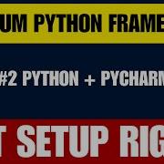 Selenium Python Framework 2 Python PyCharm Installation For Framework Setup