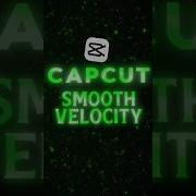 CapCut Smooth Velocity Tutorial Easy Clean Steps Shorts Capcuttutorial