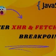 How Does XHR Fetch Breakpoints Work On JavaScript