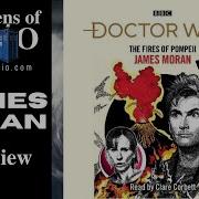 James Moran Interview The Fires Of Pompeii Audiobook