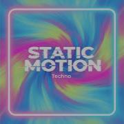 STATIC MOTION Techno