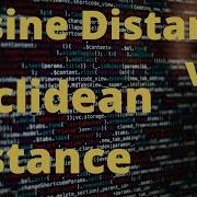 Cosine Distance Vs Euclidean Distance In Machine Learning And NLP With Word2Vec Or Glove Vectors