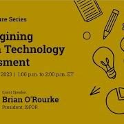 CADTH Lecture Series Reimagining Health Technology Assessment W Brian O Rourke