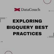 Изучение лучших практик BigQuery Google BigQuery Оптимизация Лучшие практики